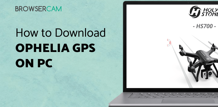 Ophelia GPS for PC Ophelia GPS for PC