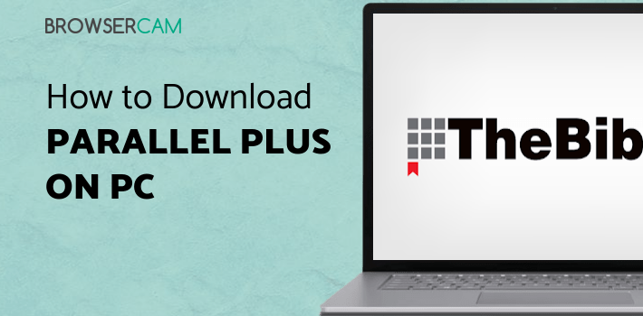 Parallel Plus PARALLEL PLUS Bible with Heb/Greek helps, online for PC - How to ...