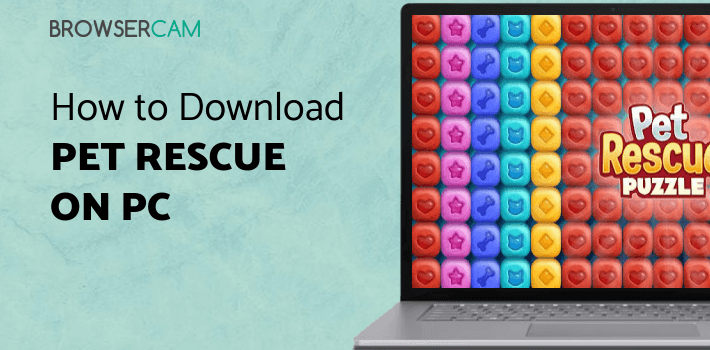 Pet Rescue Puzzle Saga for PC - How to Install on Windows PC, Mac