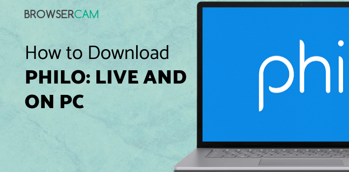 Philo: Live and On-Demand TV for PC Philo: Live and On-Demand TV for PC