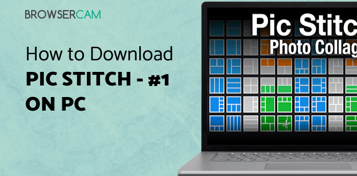 Pic Stitch - #1 Collage Maker for PC