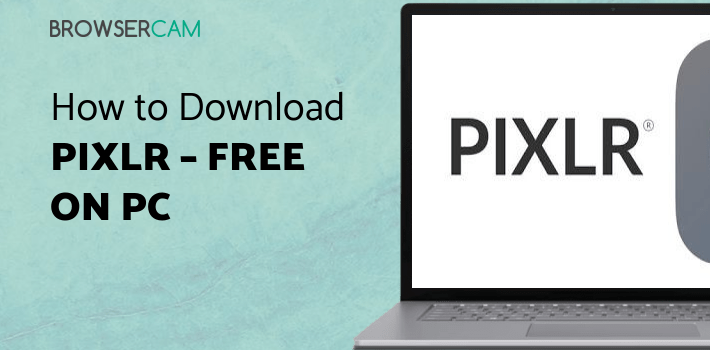 Pixlr – Free Photo Editor for PC Pixlr – Free Photo Editor for PC