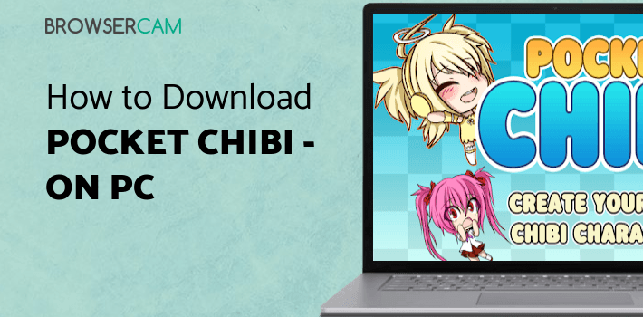 Pocket Chibi - Anime Dress Up for PC Pocket Chibi - Anime Dress Up for PC