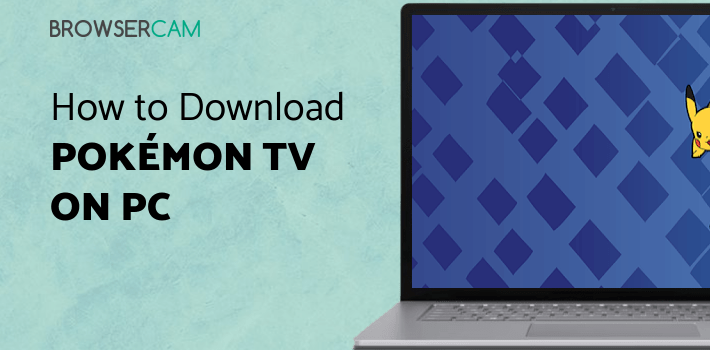 Pokémon TV for PC Pokémon TV for PC