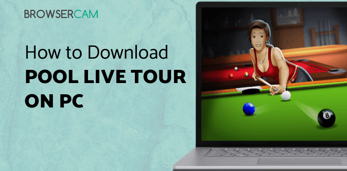 Pool Live Tour for PC - How to Install on Windows PC, Mac