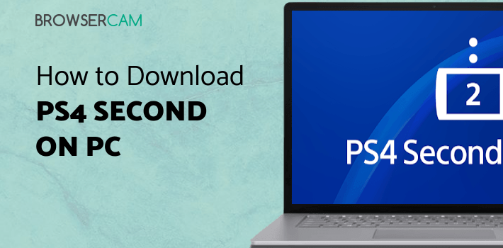 PS4 Second Screen for PC PS4 Second Screen for PC