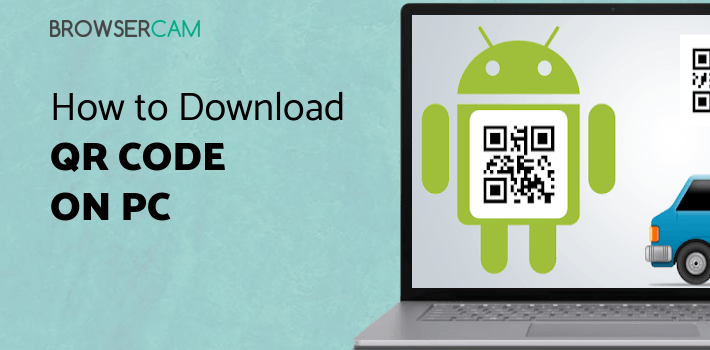 QR Code Generator for PC - How to Install on Windows PC, Mac