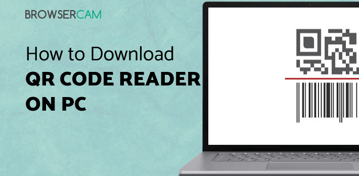 QR Code Reader & Barcode PRO for PC - How to Install on Windows PC, Mac