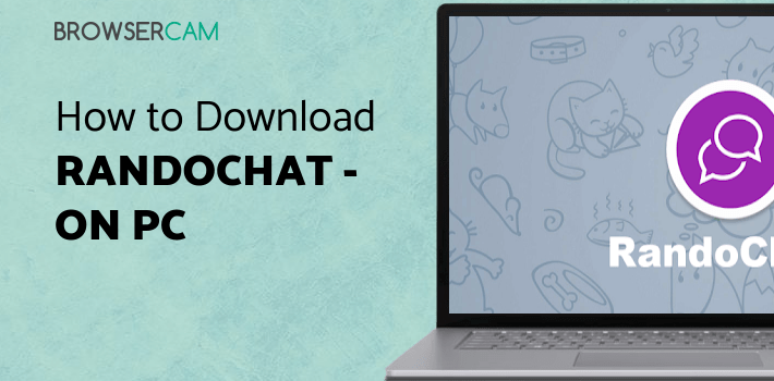 RandoChat - Chat roulette for PC RandoChat - Chat roulette for PC