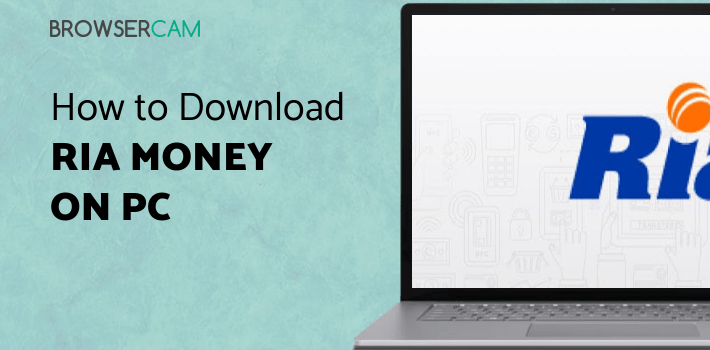 Ria Money Transfer for PC Ria Money Transfer for PC
