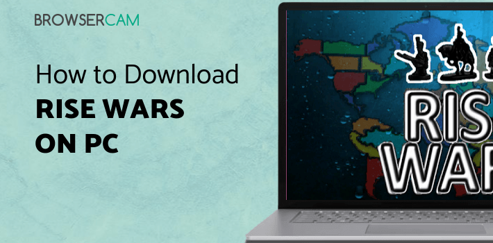 Rise Wars (strategy & risk) for PC Rise Wars (strategy & risk) for PC