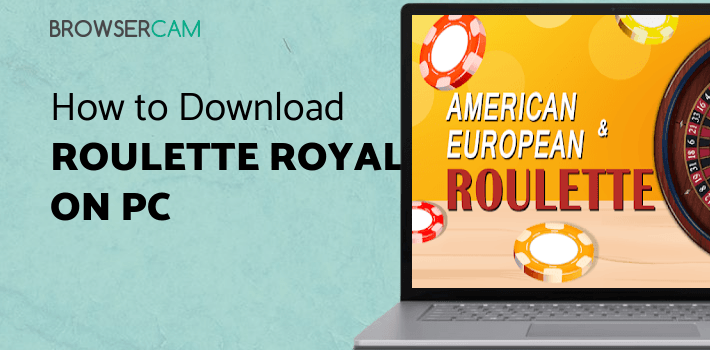 Roulette Royale - FREE Casino for PC