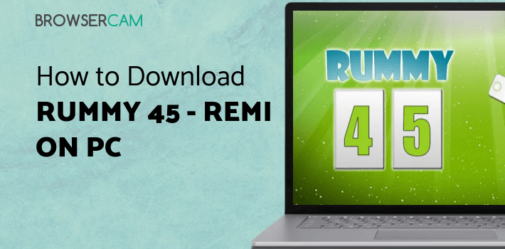 Rummy 45 - Remi Etalat for PC Rummy 45 - Remi Etalat for PC