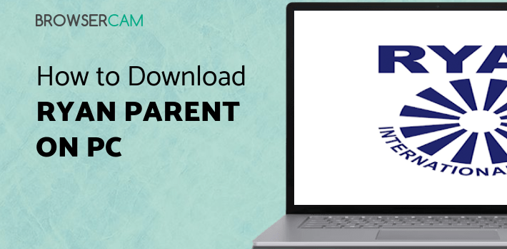 Ryan Parent Portal for PC Ryan Parent Portal for PC