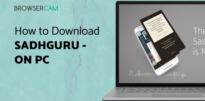 Sadhguru - Yoga, Meditation & Spirituality for PC
