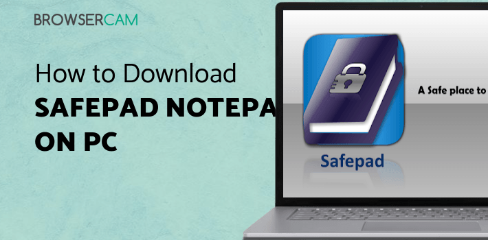 Safepad Notepad for PC - How to Install on Windows PC, Mac