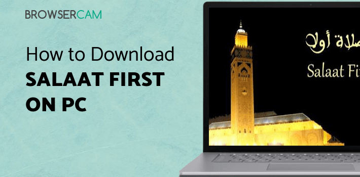 Salaat First (Prayer Times) for PC Salaat First (Prayer Times) for PC