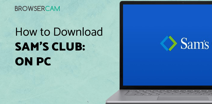 Sam's Club: Wholesale Shopping & Instant Savings for PC Sam's Club: Wholesale Shopping & Instant Savings for PC