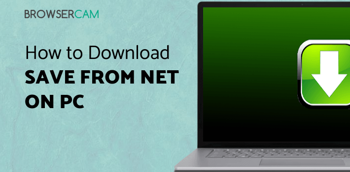 Save From Netapp Save From Net App 2019 for PC - How to Install on Windows PC, Mac