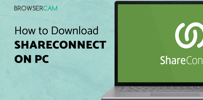 Shareconnector ShareConnect for PC - How to Install on Windows PC, Mac