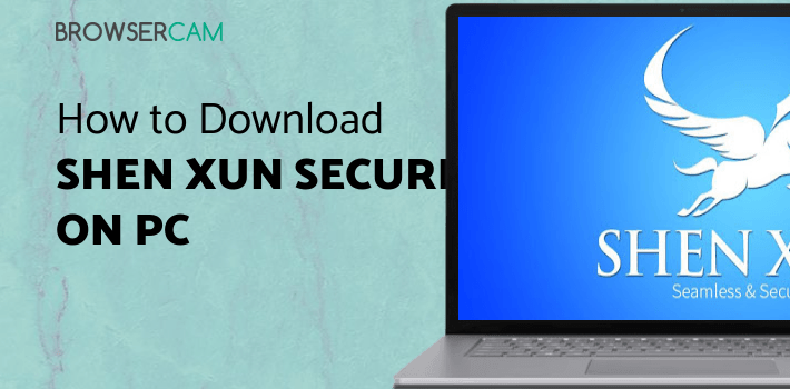 Shen Xun Secure Call & Texting for PC Shen Xun Secure Call & Texting for PC