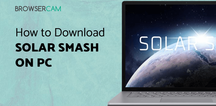 Solar Smash for PC Solar Smash for PC