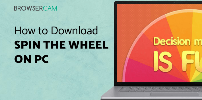 Spin The Wheel - Random Picker for PC Spin The Wheel - Random Picker for PC