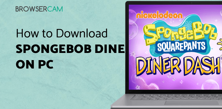 SpongeBob Diner Dash for PC SpongeBob Diner Dash for PC