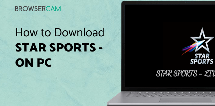 Star sports - Live Cricket TV for PC