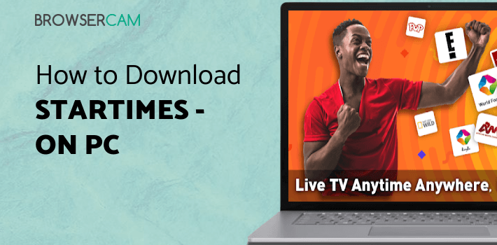 StarTimes - Live TV & Football for PC StarTimes - Live TV & Football for PC