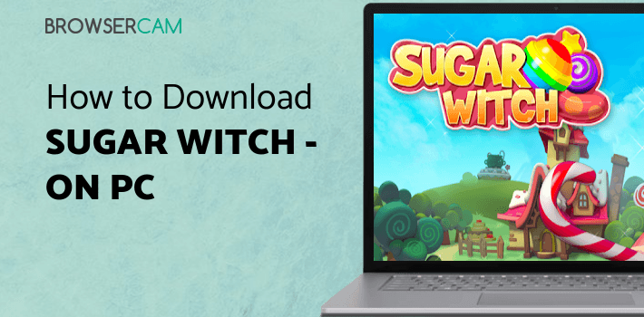 Sugar Witch - Sweet Match 3 Puzzle Game for PC Sugar Witch - Sweet Match 3 Puzzle Game for PC