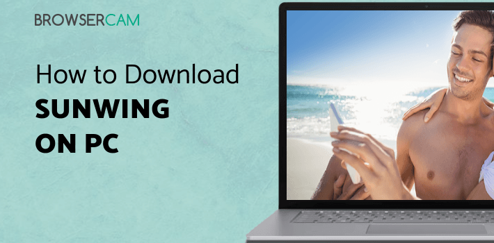 Sunwing App.pdf Sunwing for PC - How to Install on Windows PC, Mac