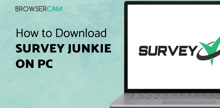 Survey Junkie for PC