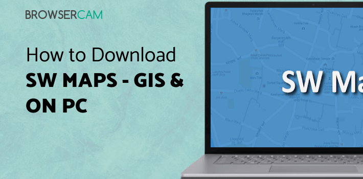 SW Maps - GIS & Data Collector for PC SW Maps - GIS & Data Collector for PC