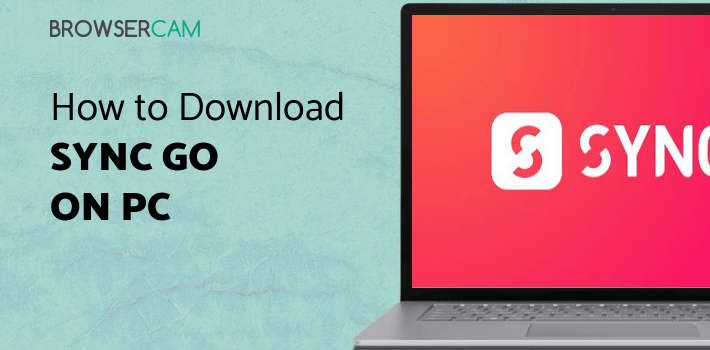 SYNC GO for PC - How to Install on Windows PC, Mac