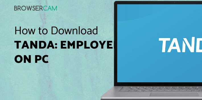 Tanda: Employee Time Clock for PC - How to Install on Windows PC, Mac