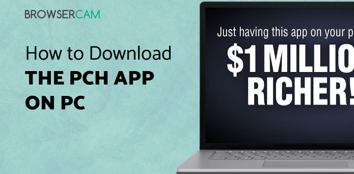 The PCH App for PC - How to Install on Windows PC, Mac