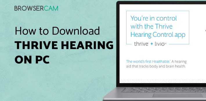 Thrive Hearing Control for PC Thrive Hearing Control for PC