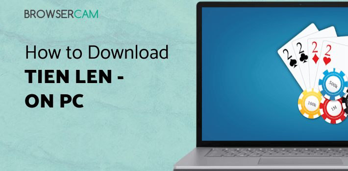 Tien Len - Thirteen for PC Tien Len - Thirteen for PC