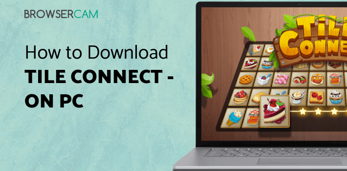 Tile Connect - Free Tile Puzzle & Match Brain Game for PC Tile Connect - Free Tile Puzzle & Match Brain Game for PC