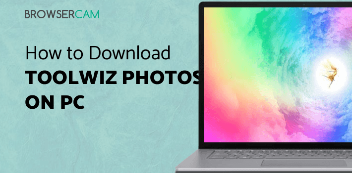 Toolwiz Photos - Pro Editor for PC Toolwiz Photos - Pro Editor for PC