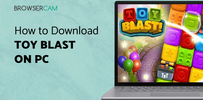 Toy Blast for PC Toy Blast for PC