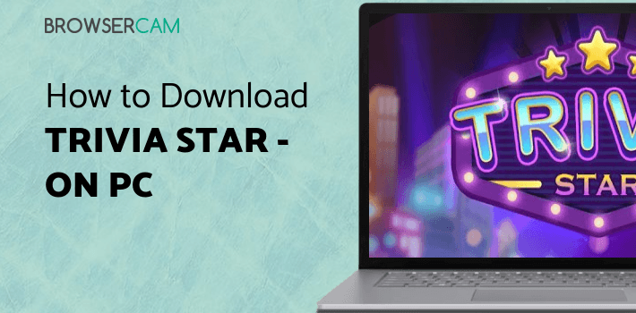 TRIVIA STAR - Free Trivia Games Offline App for PC TRIVIA STAR - Free Trivia Games Offline App for PC