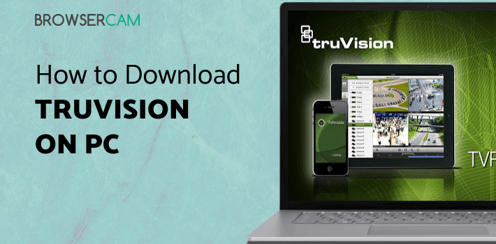 TruVision TVRmobile (Phone & Tablet) for PC TruVision TVRmobile (Phone & Tablet) for PC