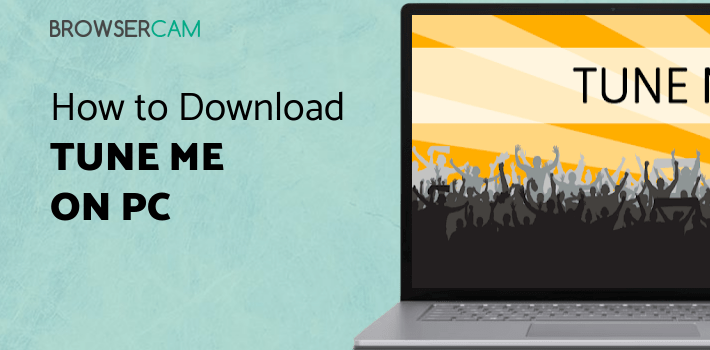 Tune Me for PC