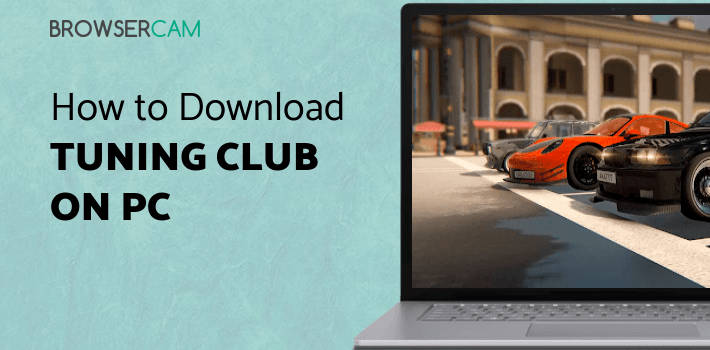 Tuning Club Online for PC Tuning Club Online for PC
