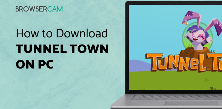 Tunnel Town for PC Tunnel Town for PC