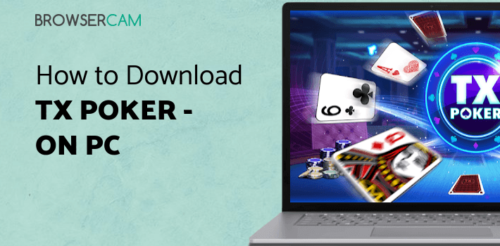 TX Poker - Texas Holdem Poker for PC TX Poker - Texas Holdem Poker for PC