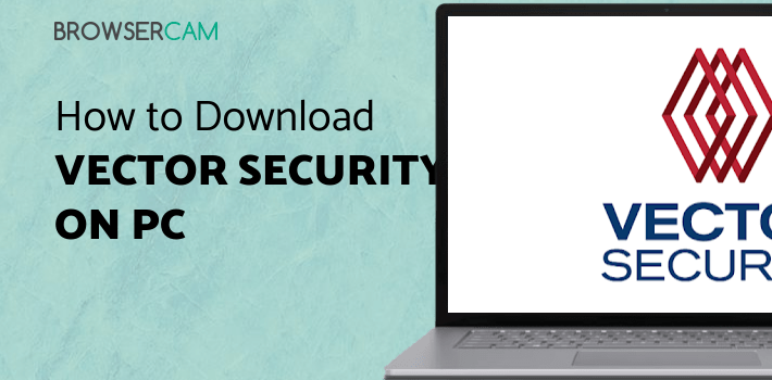Vector Secrity Vector Security for PC - How to Install on Windows PC, Mac