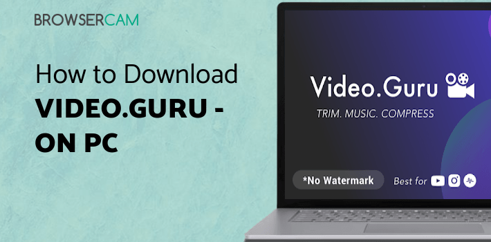 Video.Guru - Video Maker for PC Video.Guru - Video Maker for PC